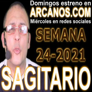 SAGITARIO - Horóscopo ARCANOS.COM 6 al 12 de junio de 2021 - Semana 24