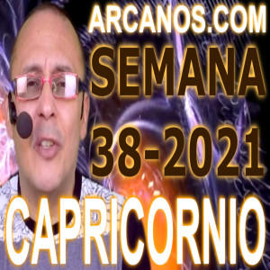 CAPRICORNIO - Horóscopo ARCANOS.COM 12 al 18 de septiembre de 2021 - Semana 38
