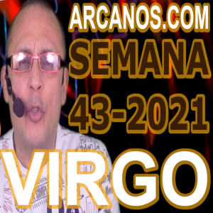 VIRGO - Horóscopo ARCANOS.COM 17 al 23 de octubre de 2021 - Semana 43