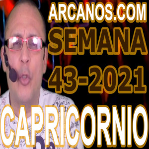 CAPRICORNIO - Horóscopo ARCANOS.COM 17 al 23 de octubre de 2021 - Semana 43