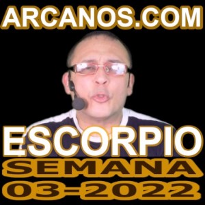 ESCORPIO - Horóscopo ARCANOS.COM 9 al 15 de enero de 2022 - Semana 03