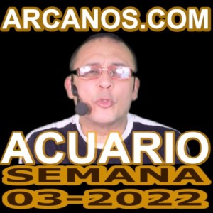 ACUARIO - Horóscopo ARCANOS.COM 9 al 15 de enero de 2022 - Semana 03