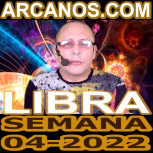 LIBRA - Horóscopo ARCANOS.COM 16 al 22 de enero de 2022 - Semana 04