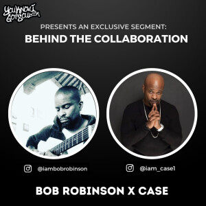 Behind The Collaboration with Case and Bob Robinson (of Tim & Bob)