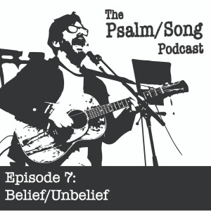 Episode 7: Belief/Unbelief