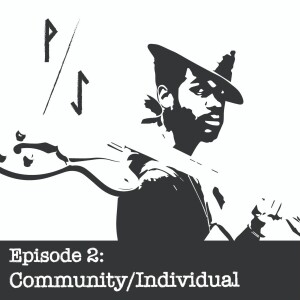 Episode 2: Community/Individual