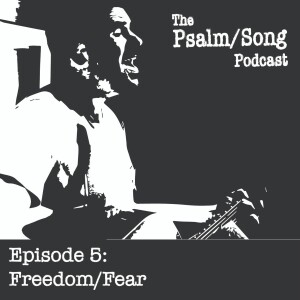 Episode 5: Freedom/Fear