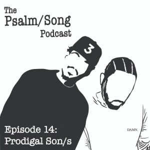 Episode 14: Prodigal Son/s
