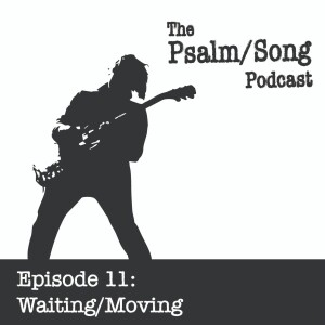 Episode 11: Waiting/Moving