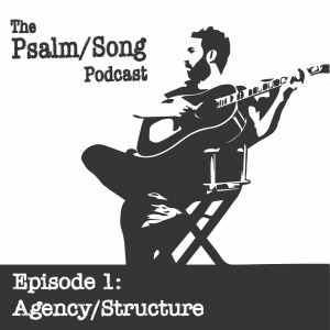 Episode 1: Agency/Structure