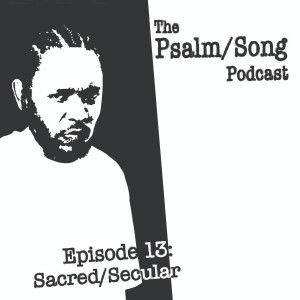 Episode 13: Sacred/Secular