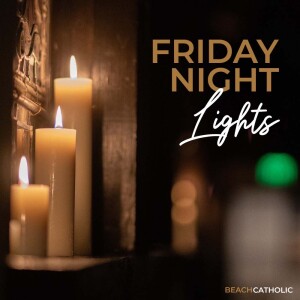 Friday Night Lights | 02.23.24 | Talk by Fr. Steven McClernon