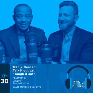 Men & Cancer: Talk it Out vs “Tough it Out”