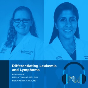 Bonus Episode: Differentiating Leukemia and Lymphoma