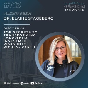 Ep103: Top Secrets to Transforming Long-Term Investment Risks into Riches with Dr. Elaine Stageberg - Part 1