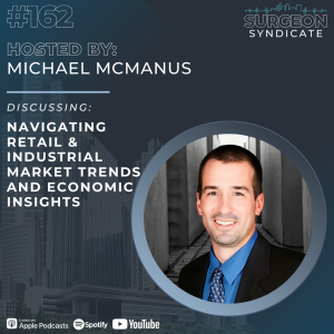 EP 162: Navigating Retail and Industrial Market Trends and Economic Insights