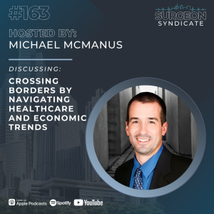 EP 163: Crossing Borders by Navigating Healthcare and Economic Trends