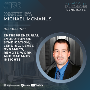 EP 176: Entrepreneurial Evolution on Syndication, Lending, Lease Dynamics, Remote Work and Vacancy Insights