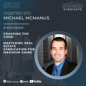 EP 183: Cracking the Code: Mastering Real Estate Syndication for Maximum Gains