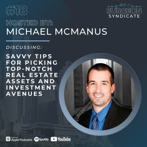Ep18: Savvy Tips for Picking Top-Notch Real Estate Assets and Investment Avenues