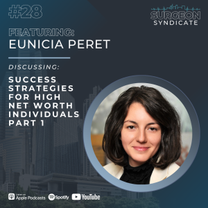 Ep28: Success Strategies for High Net Worth Individuals with Eunicia Peret - Part 1