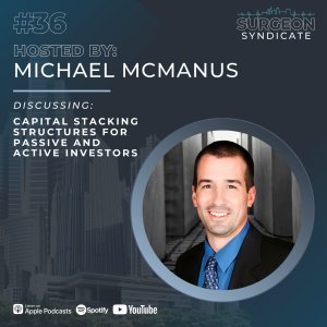 Ep36 Capital Stacking Structures for Passive and Active Investors