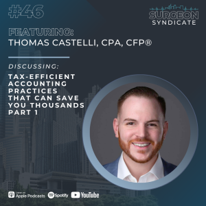 Ep46 Tax-Efficient Accounting Practices That Can Save You Thousands with Thomas Castelli, CPA, CFP® - Part 1