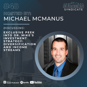 Ep48: Exclusive Peek into Dr. Mike’s Investment Strategy: Diversification and Income Streams
