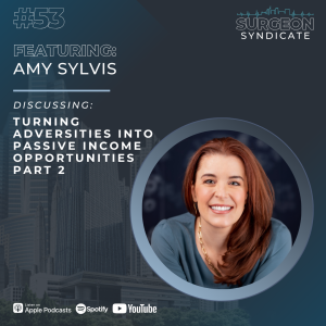 Ep53 Turning Adversities into Passive Income Opportunities with Amy Sylvis - Part 2