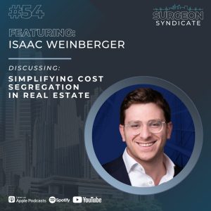 Ep54 Simplifying Cost Segregation in Real Estate with Isaac Weinberger