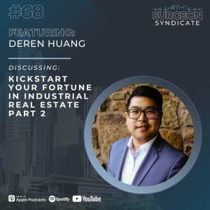 Ep68 Kickstart Your Fortune in Industrial Real Estate with Deren Huang - Part 2