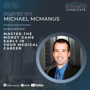 Ep69: Master the Money Game Early in Your Medical Career