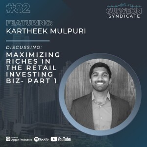 Ep82 Maximizing Riches in the Retail Investing Biz with Kartheek Mulpuri - Part 1