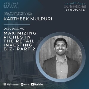 Ep83: Maximizing Riches in Multifamily and Venture Capital Biz with Kartheek Mulpuri - Part 2