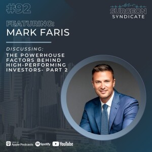 Ep92: The Powerhouse Factors Behind High-Performing Investors with Mark Faris - Part 2