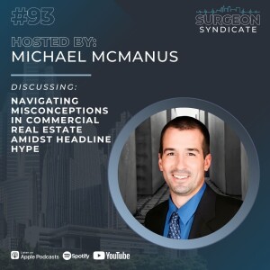 Ep93: Navigating Misconceptions in Commercial Real Estate Amidst Headline Hype