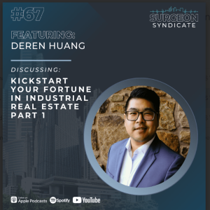 Ep67: Kickstart Your Fortune in Industrial Real Estate with Deren Huang - Part 1