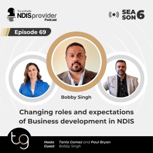 Episode 69 - Changing roles and expectations of Business development in NDIS