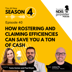 Podcast 40: How Rostering and Claiming Efficiencies Can Save You a Ton of Cash