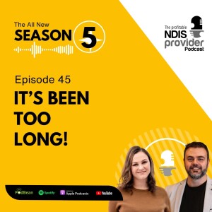 Podcast 45: It's Been Too Long!