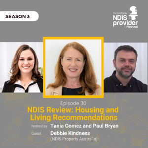 Podcast 30: Breaking News - NDIS Review: Housing and Living Recommendations