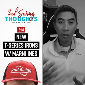 Episode 14 | NEW T-Series Irons Review w/ Titleist’s Marni Ines