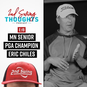 Episode 19 | MN Senior PGA Champion Eric Chiles