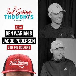 U of MN Golfers Ben Warian & Jacob Pedersen | 2nd Swing Thoughts Ep. 25