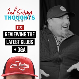 EPISODE 27: Q&A with 2nd Swing master fitter Kevin Kraft