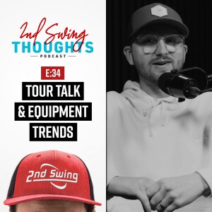 TOP 3 GOLF EQUIPMENT TRENDS ON TOUR | 2nd Swing Thoughts Ep. 34