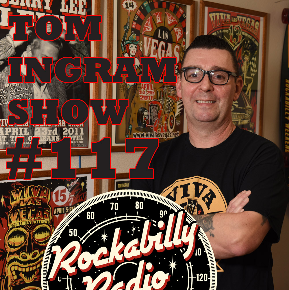 Tom Ingram Show #117 - Recorded LIVE from Rockabilly Radio, April 7th 2018