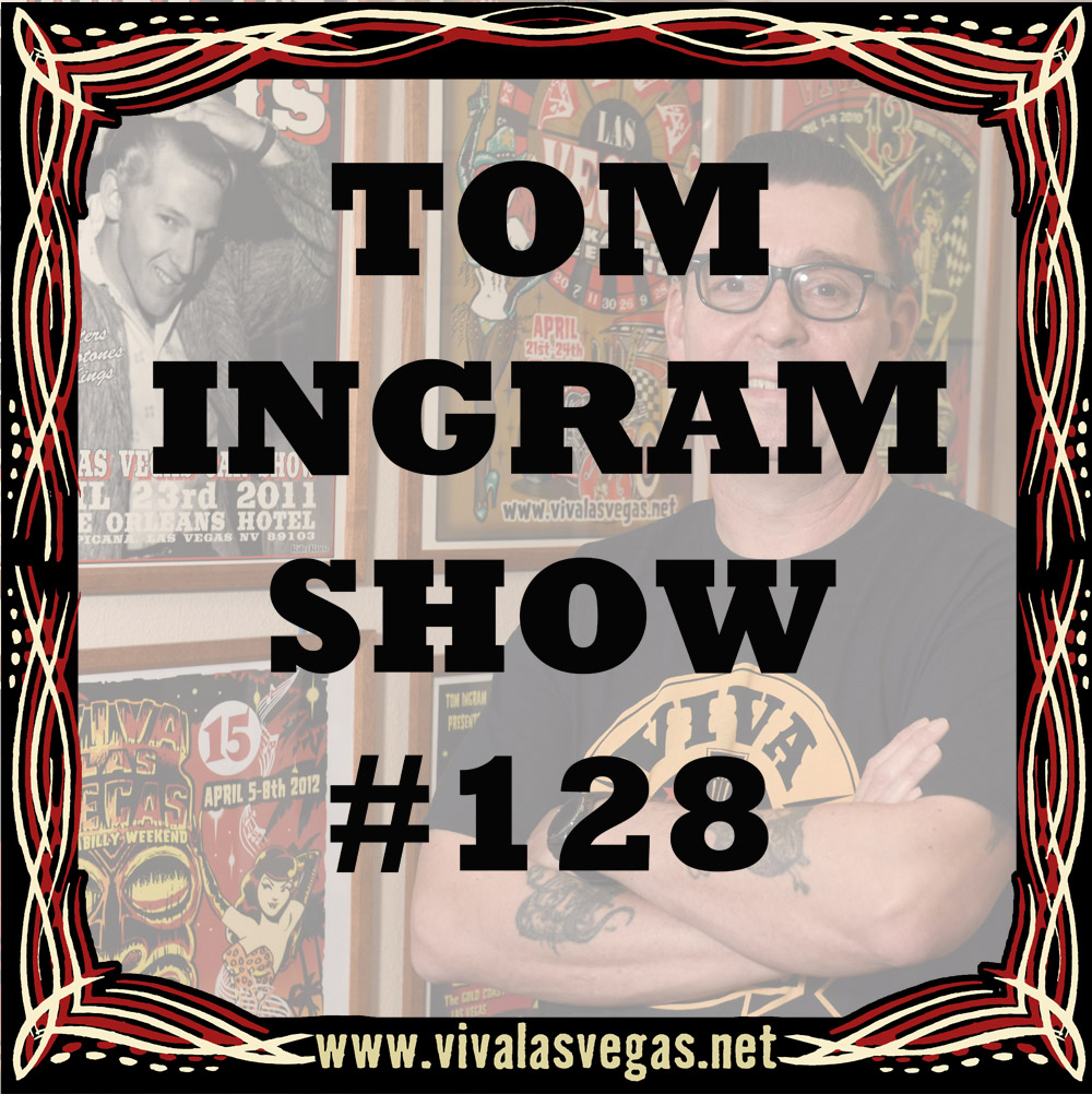 Tom Ingram Show #128 - Recorded LIVE from Rockabilly Radio June 30th 2018