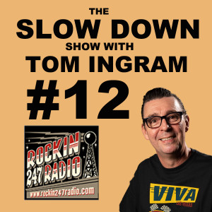 Slow Down Show with Tom Ingram #12