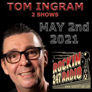 Two Tom Ingram Shows #39 and #273 May 2nd 2021